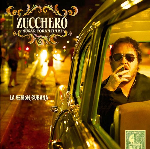 Zucchero: il 20 novembre esce La Sesión Cubana (cover e tracklist), primo singolo Guantanamera