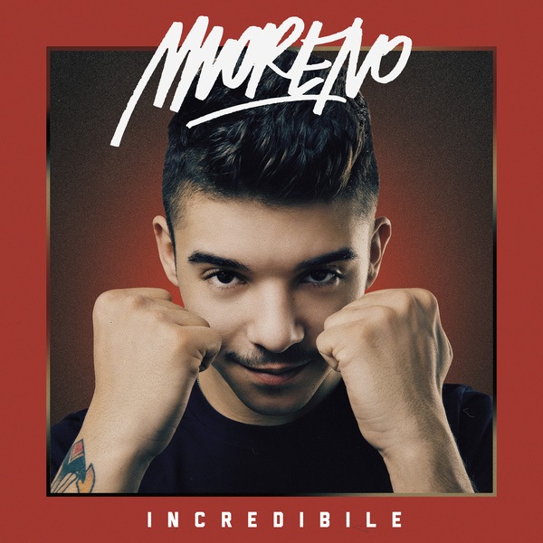 Incredibile: il nuovo album di Moreno