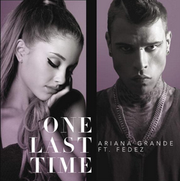 One Last Time: il duetto tra Fedez e Ariana Grande
