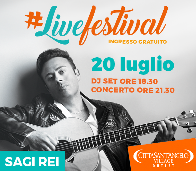 Sagi Rei il 20 luglio ti aspetta al #Livefestival del Città Sant’Angelo Outlet Village