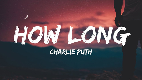 Charlie Puth, How Long: lyrics