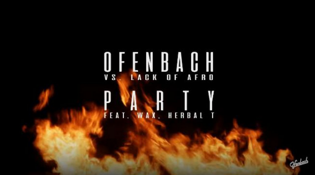 Ofenbach vs. Lack Of Afro - PARTY (feat. Wax & Herbal T): lyrics