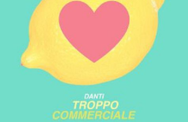 Danti, Troppo commerciale: testo